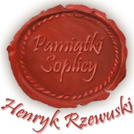 Pamiątki Soplicy Rzewuski Henryk