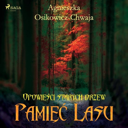 Pamięć lasu Osikowicz-Chwaja Agnieszka