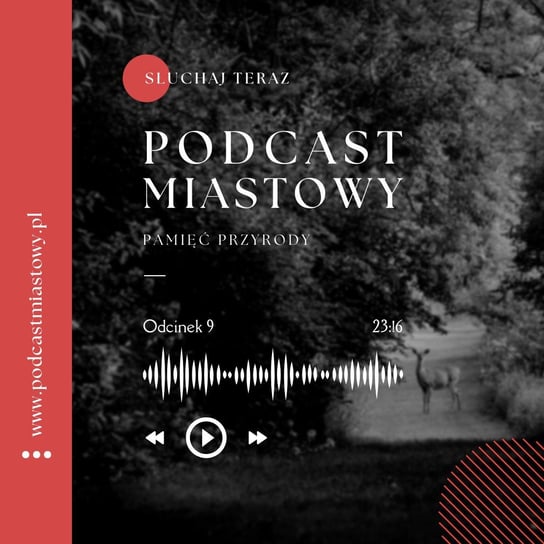 Pamięć przyrody – pomniki żywej historii - Podcast miastowy - podcast Kamiński Paweł, Dobiegała Artur