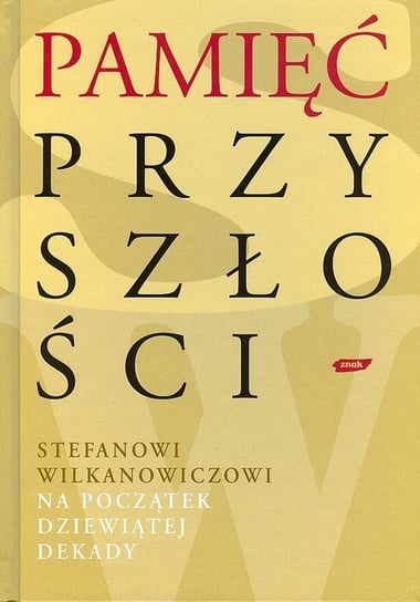 Pamięć przyszłości Opracowanie zbiorowe