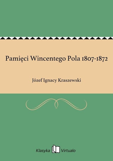 Pamięci Wincentego Pola 1807-1872 Kraszewski Józef Ignacy