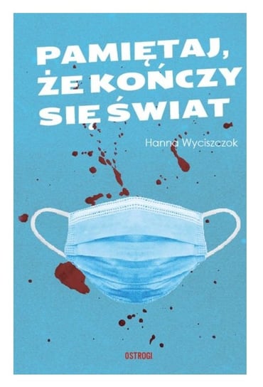 Pamiętaj że kończy się świat Wyciszczok Hanna