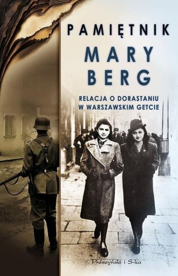 Pamiętnik Mary Berg. Relacja o dorastaniu w warszawskim getcie Wattenberg Miriam