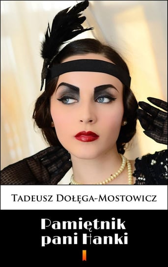 Pamiętnik pani Hanki Dołęga-Mostowicz Tadeusz