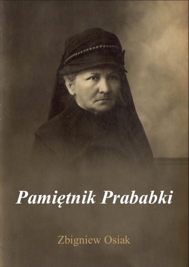 Pamiętnik Prababki Osiak Zbigniew