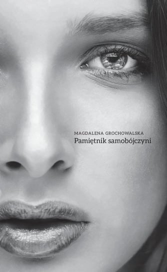 Pamiętnik samobójczyni Grochowalska Magdalena