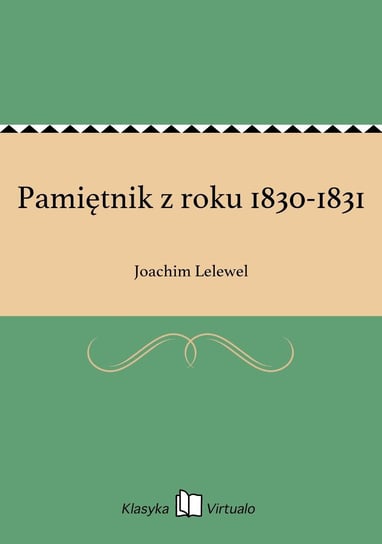 Pamiętnik z roku 1830-1831 Lelewel Joachim