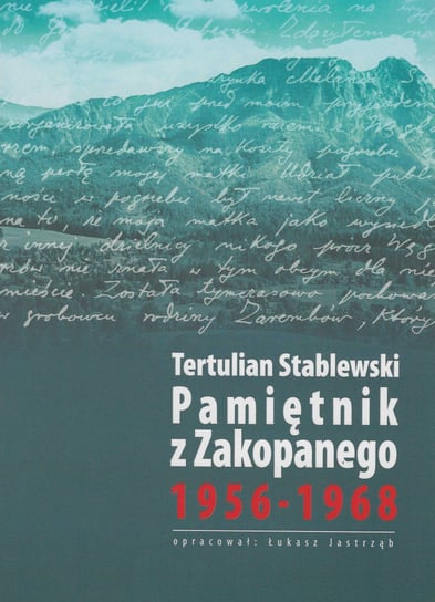 Pamiętnik z Zakopanego 1956-1968 Stablewski Tertulian