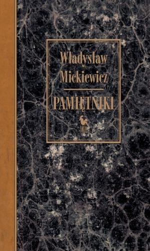 Pamiętniki Mickiewicz Władysław