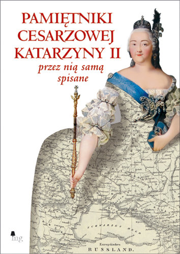 Pamiętniki Cesarzowej Katarzyny II przez nią samą pisane Katarzyna II