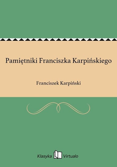 Pamiętniki Franciszka Karpińskiego Karpiński Franciszek
