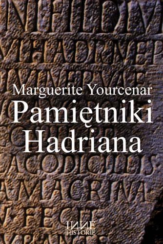 Pamiętniki Hadriana Yourcenar Marguerite