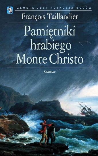 Pamiętniki Hrabiego Monte Christo Taillandier Francois