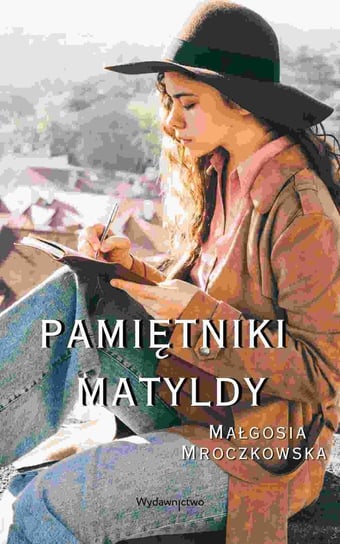 Pamiętniki Matyldy Małgosia Mroczkowska