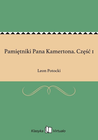 Pamiętniki Pana Kamertona. Część 1 Potocki Leon