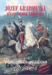 Pamiętniki Wojskowe 1812-1814 Grabowski Józef