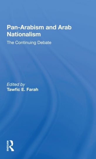 Pan-Arabism and Arab Nationalism: The Continuing Debate Taylor & Francis Ltd.