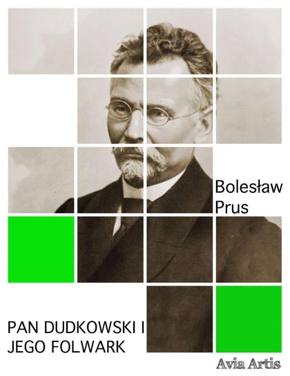 Pan Dudkowski i jego folwark Prus Bolesław