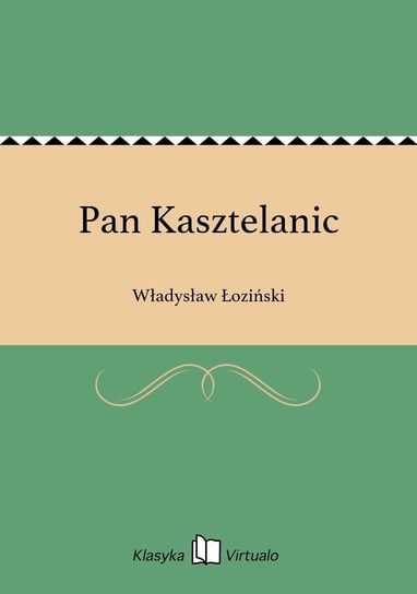 Pan Kasztelanic Łoziński Władysław