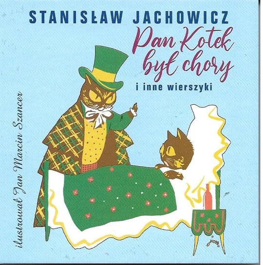 Pan kotek był chory i inne wierszyki Jachowicz Stanisław