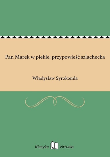 Pan Marek w piekle: przypowieść szlachecka Syrokomla Władysław