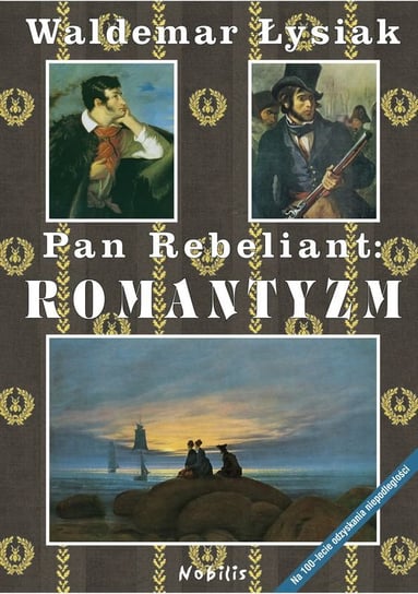 Pan Rebeliant. Romantyzm Łysiak Waldemar