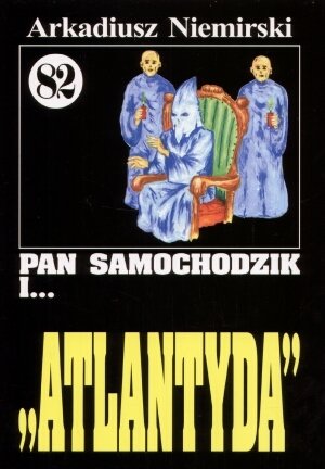 Pan Samochodzik i... "Atlantyda". Tom 82 Niemirski Arkadiusz