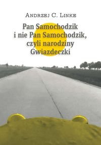 Pan Samochodzik i nie Pan Samochodzik, czyli narodziny Gwiazdeczki Linke Andrzej C.