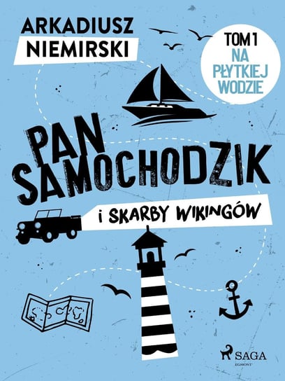 Pan Samochodzik i skarby wikingów Tom 1 - Na płytkiej wodzie Niemirski Arkadiusz