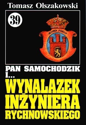 Pan Samochodzik i... Wynalazek inżyniera Rychnowskiego. Tom 39 Oszakowski Tomasz