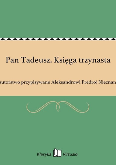 Pan Tadeusz. Księga trzynasta Nieznany