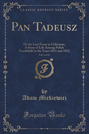 Pan Tadeusz, Vol. 1 of 12 Mickiewicz Adam