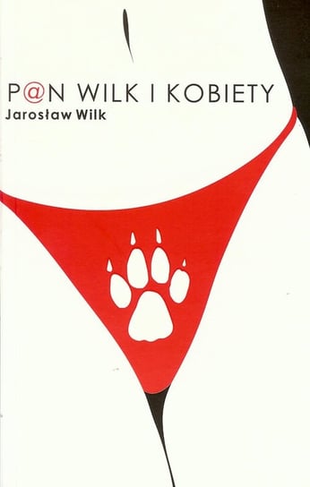 Pan wilk i kobiety Wilk Jarosław