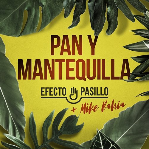 Pan y mantequilla Efecto Pasillo feat. Mike Bahía