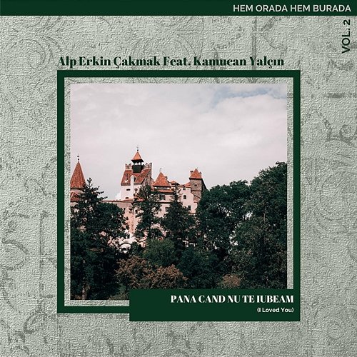 Pana Cand Nu Te Iubeam (Original version of Sitem) Alp Erkin Cakmak feat. Kamucan Yalcin