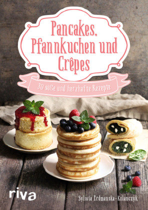 Pancakes, Pfannkuchen und Crepes Riva Verlag