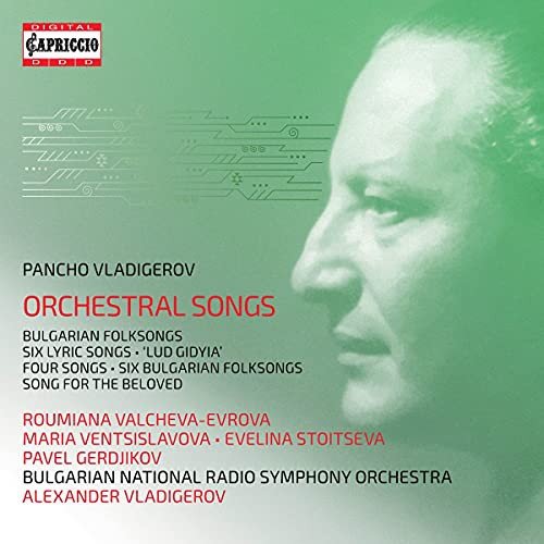 Pancho Vladigerov Orchestral Songs - Bulgarian Folksongs / Six Lyric Songs / Lud Gidyia. Four Songs / Six Bulgarian Folksongs... Various Artists
