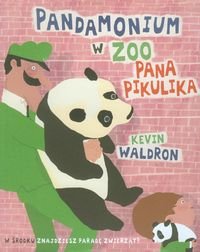 Pandamonium w zoo Pana Pikulika Waldron Kevin