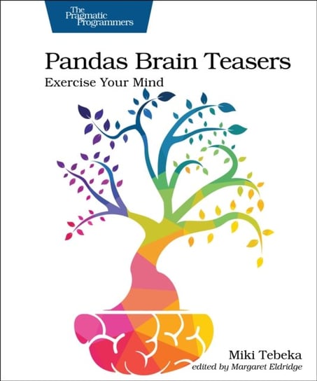 Pandas Brain Teasers. Exercise Your Mind Miki Tebeka