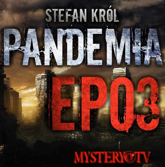 Pandemia EP03 - MysteryTV - więcej niż strach - podcast Rutka Jakub