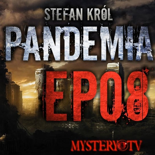Pandemia EP08 - MysteryTV - więcej niż strach - podcast Rutka Jakub