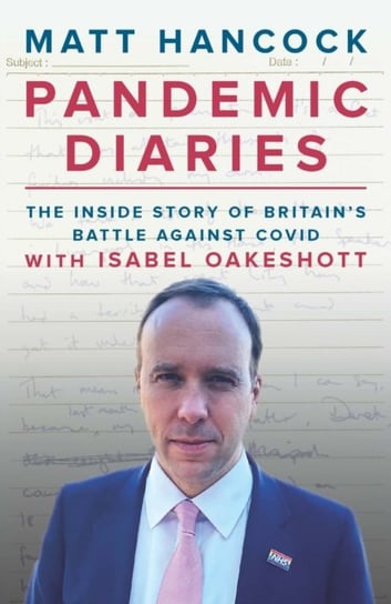 Pandemic Diaries: The inside story of Britain's battle against Covid Biteback Publishing