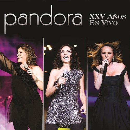 Pandora XXV Años En Vivo Pandora