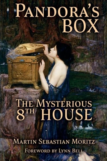 Pandoras Box. The Mysterious 8th House Martin Sebastian Moritz