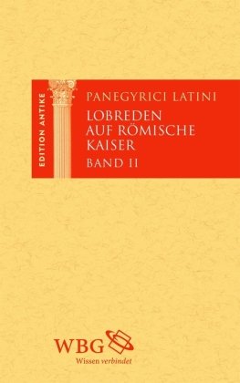 Panegyrici Latini / Lobreden auf römische Kaiser Wbg Academic, Wbg Academic In Wissenschaftliche Buchgesellschaft