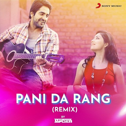 Pani Da Rang Ayushmann Khurrana, DJ A.Sen, Rochak Kohli