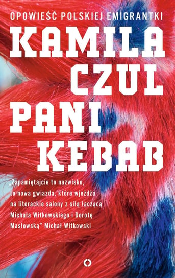 Pani Kebab. Opowieść polskiej emigrantki Czul Kamila