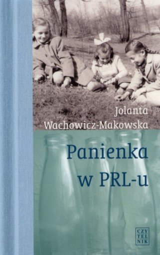 Panienka w PRL-u Wachowicz-Makowska Jolanta
