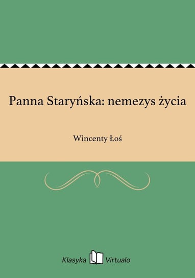 Panna Staryńska: nemezys życia Łoś Wincenty