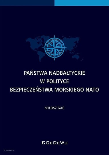 Państwa nadbałtyckie w polityce bezpieczeństwa morskiego NATO Miłosz Gac